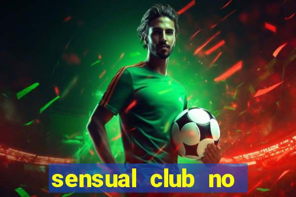 sensual club no esporte interativo